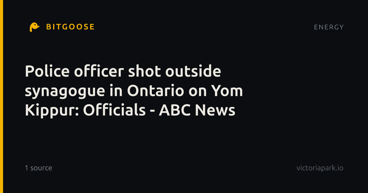 Police officer shot outside synagogue in Ontario on Yom Kippur: Officials - ABC News