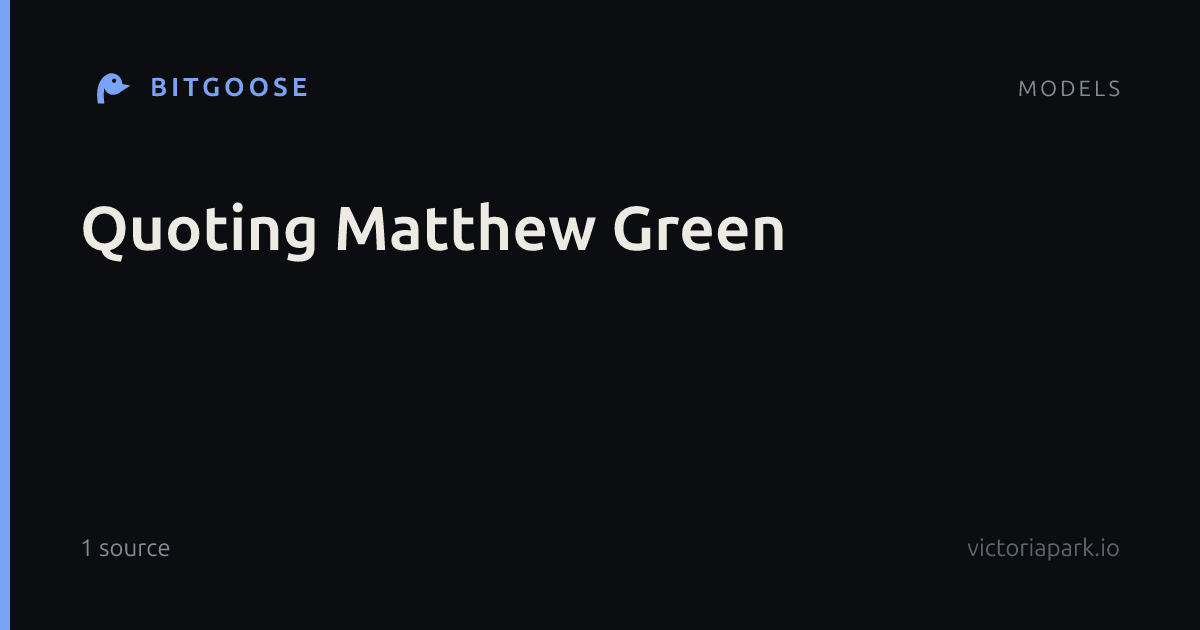 Quoting Matthew Green