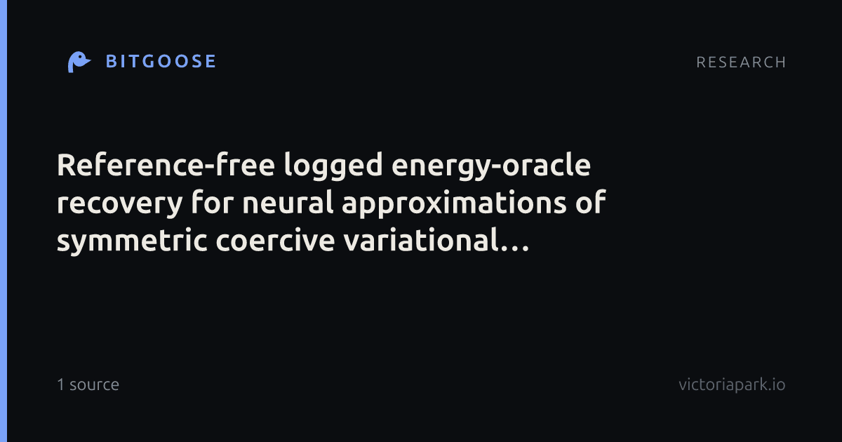 Reference-free logged energy-oracle recovery for neural approximations of symmetric coercive variational problems: conforming Riesz reconstruction and archive-level selection