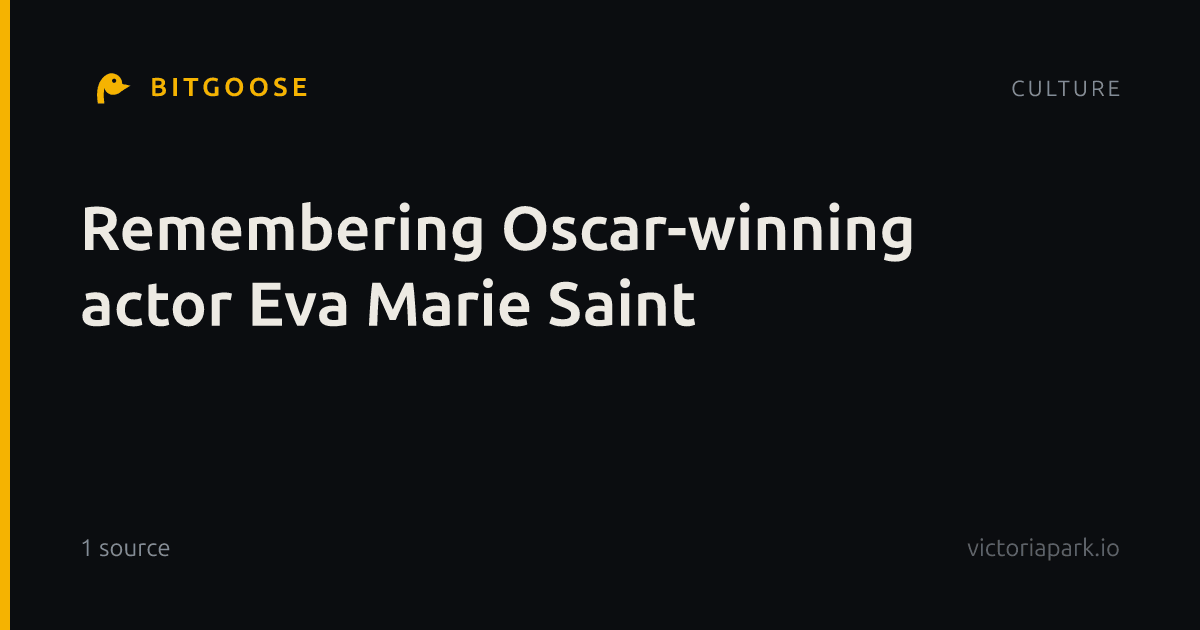 Remembering Oscar-winning actor Eva Marie Saint