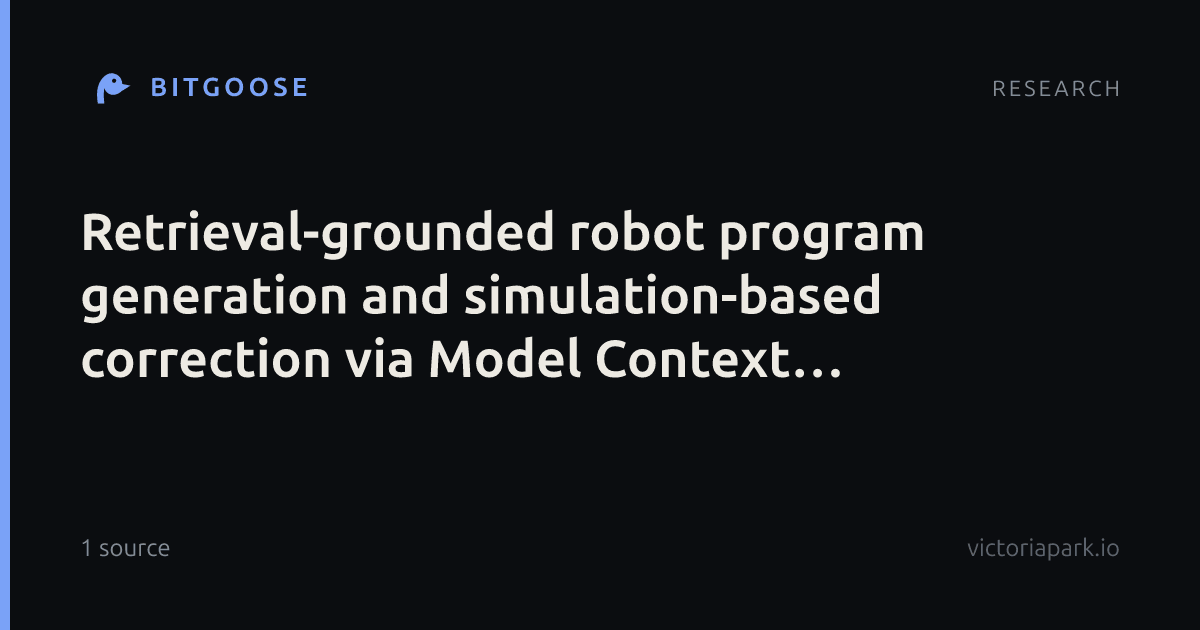 Retrieval-grounded robot program generation and simulation-based correction via Model Context Protocol