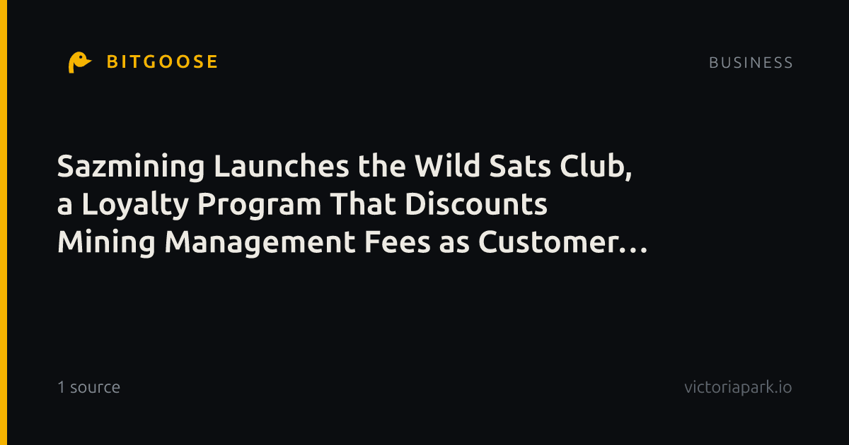 Sazmining Launches the Wild Sats Club, a Loyalty Program That Discounts Mining Management Fees as Customer Hashrate Grows