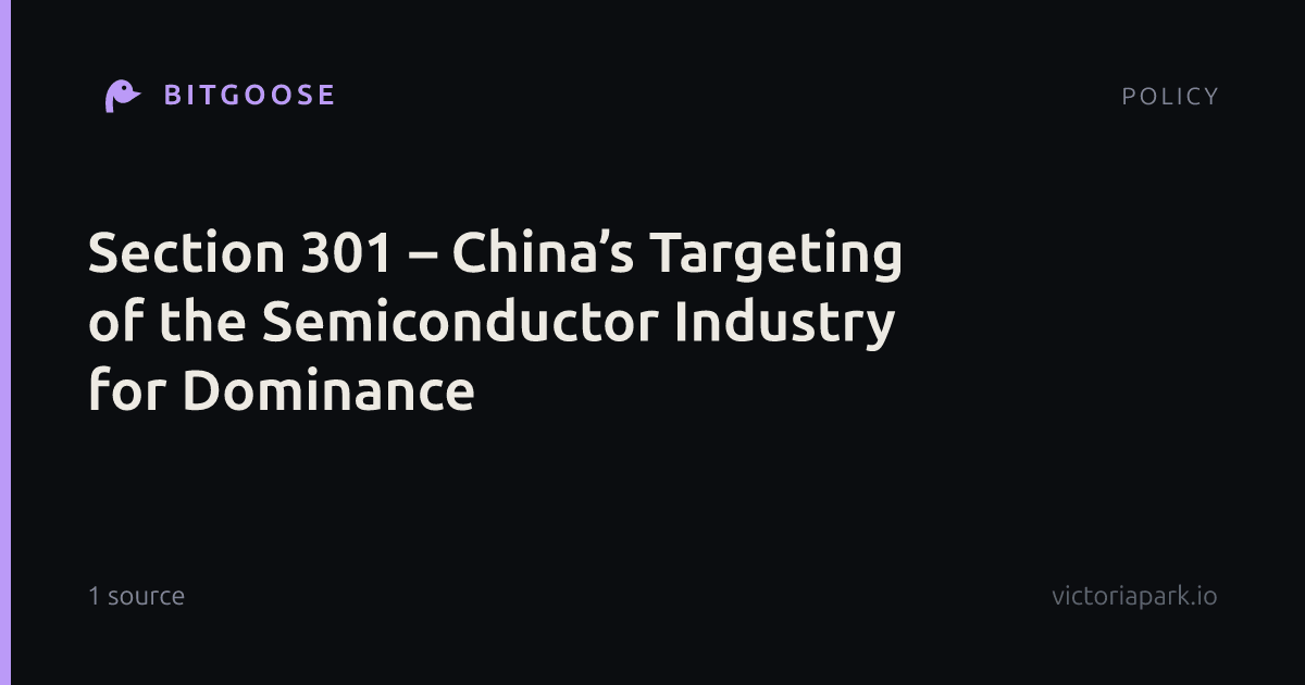Section 301 – China’s Targeting of the Semiconductor Industry for Dominance