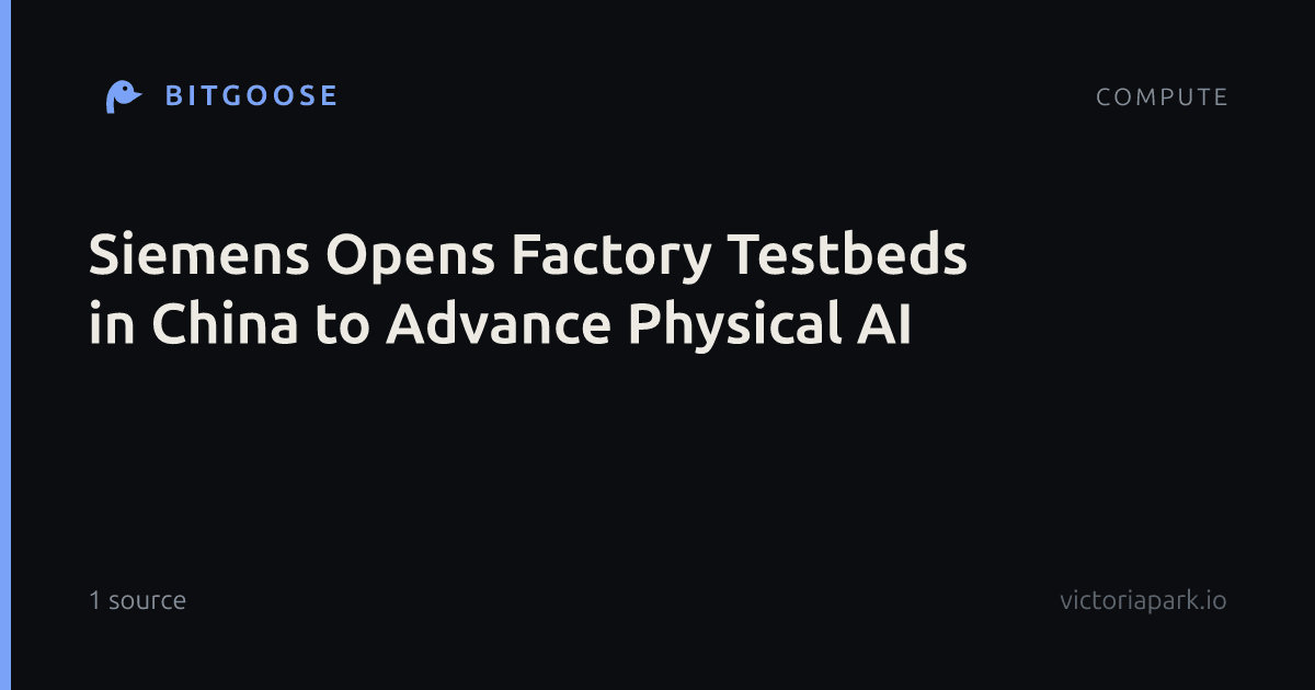 Siemens Opens Factory Testbeds in China to Advance Physical AI