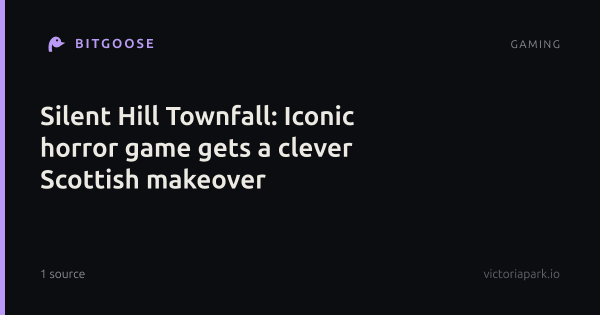Silent Hill Townfall: Iconic horror game gets a clever Scottish makeover