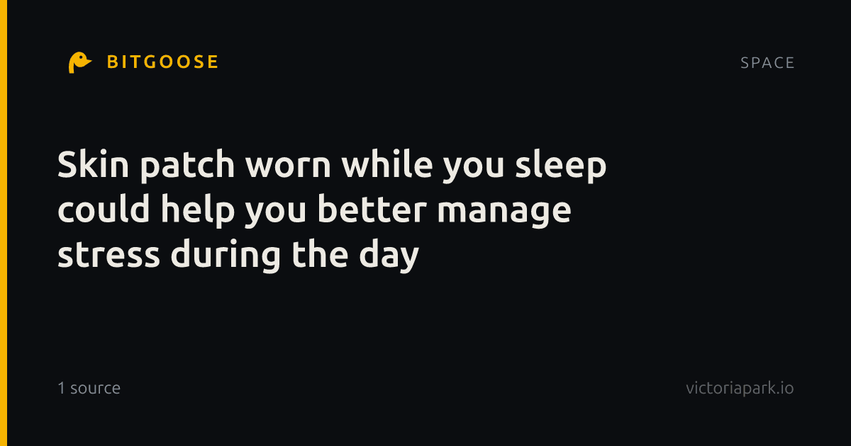 Skin patch worn while you sleep could help you better manage stress during the day