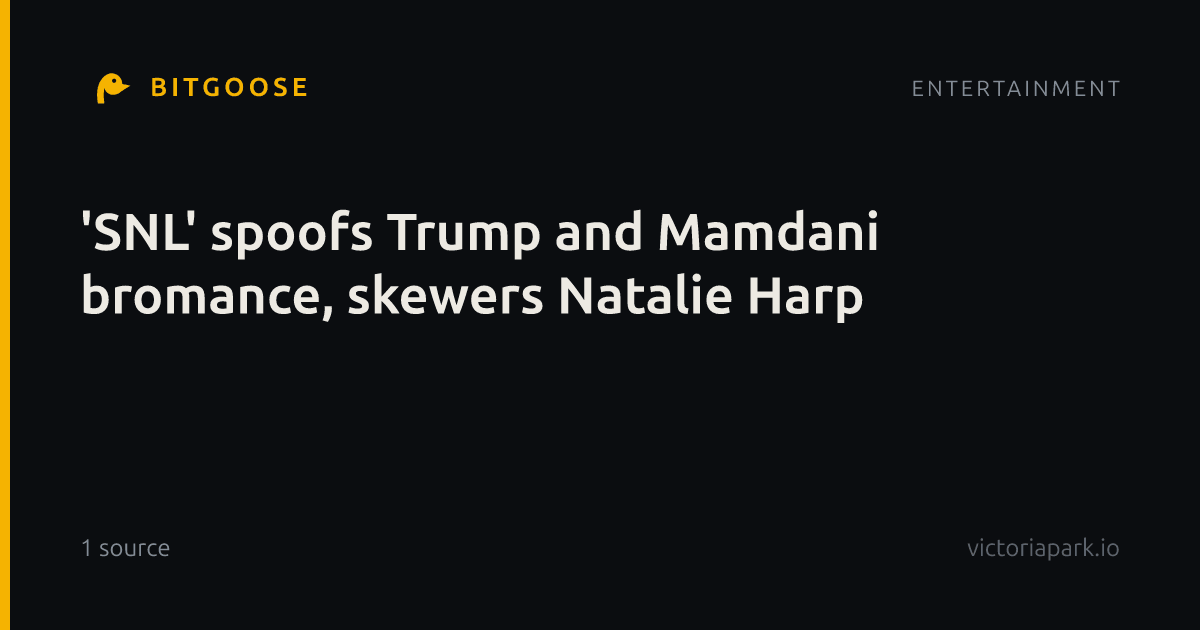 'SNL' spoofs Trump and Mamdani bromance, skewers Natalie Harp