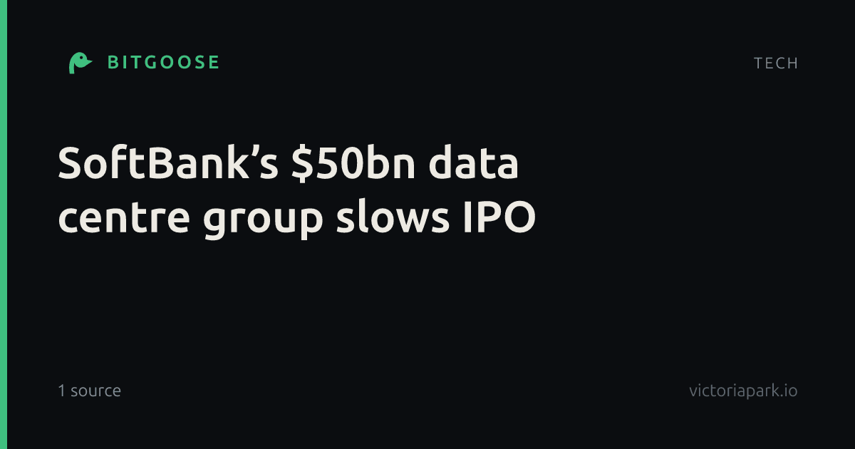 SoftBank’s $50bn data centre group slows IPO