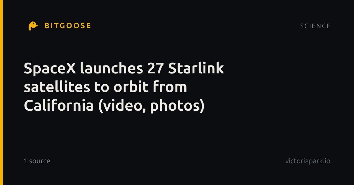 SpaceX launches 27 Starlink satellites to orbit from California (video, photos)