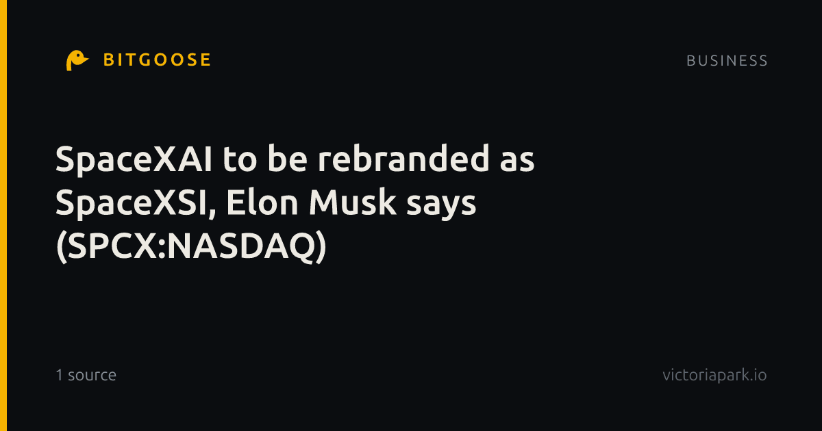 SpaceXAI to be rebranded as SpaceXSI, Elon Musk says (SPCX:NASDAQ)
