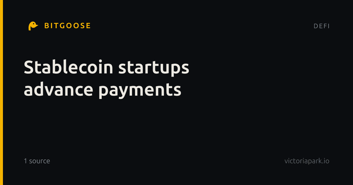 Stablecoin startups advance payments