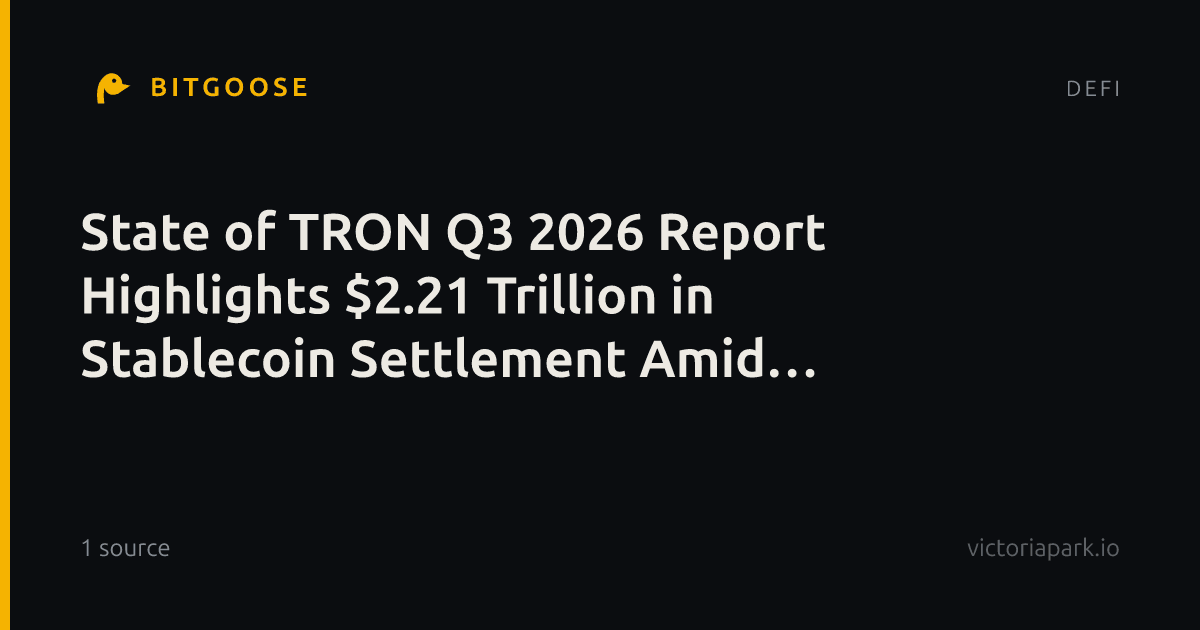 State of TRON Q3 2026 Report Highlights $2.21 Trillion in Stablecoin Settlement Amid Network Activity Growth
