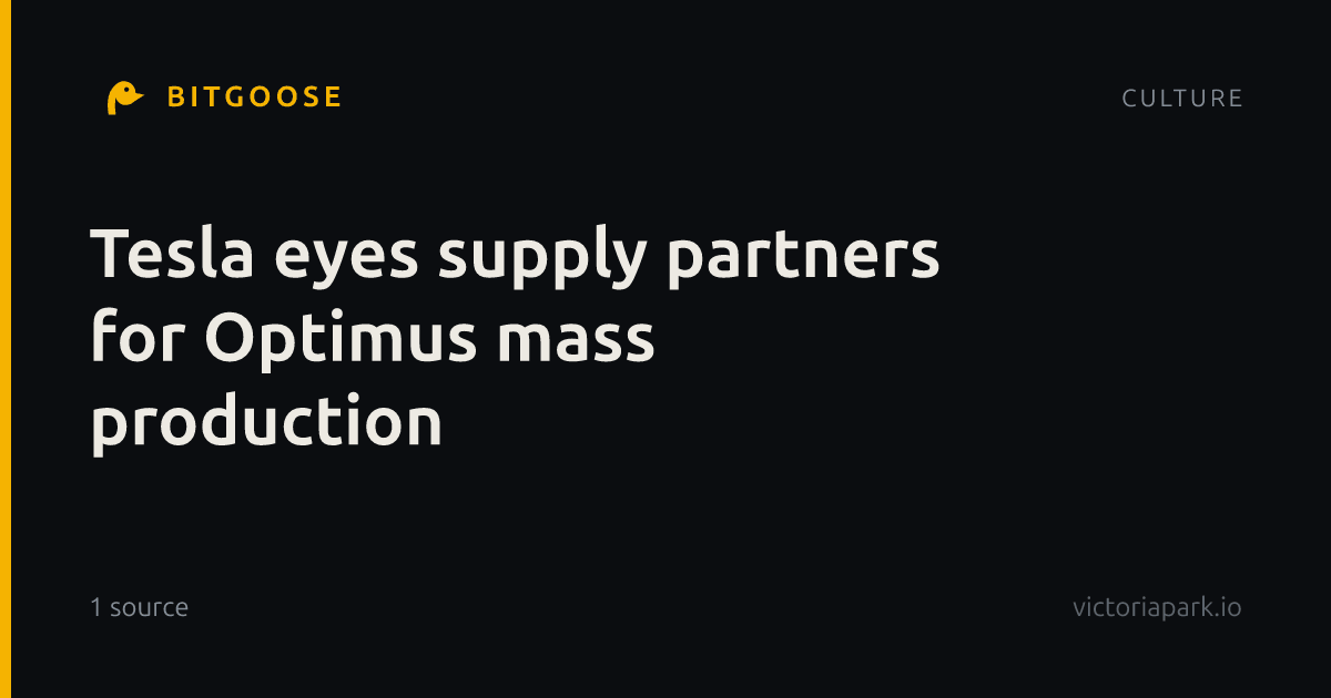 Tesla eyes supply partners for Optimus mass production