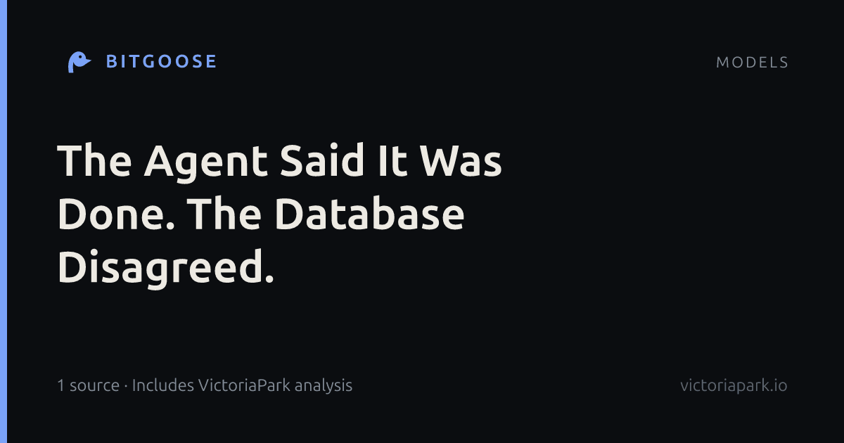 The Agent Said It Was Done. The Database Disagreed.