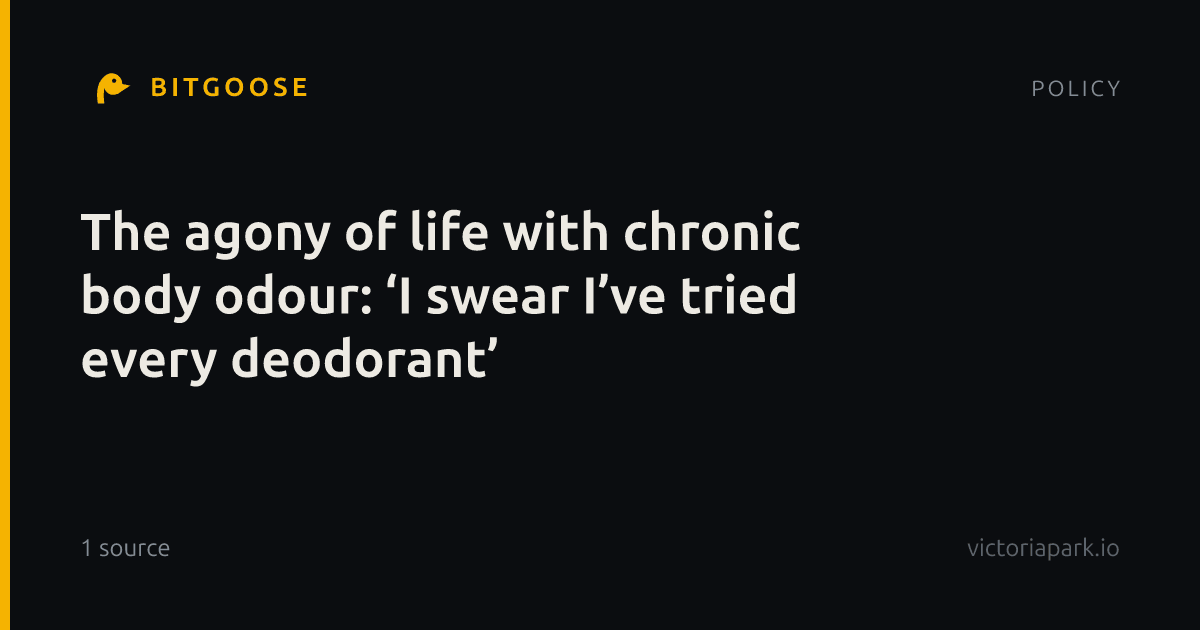 The agony of life with chronic body odour: ‘I swear I’ve tried every deodorant’