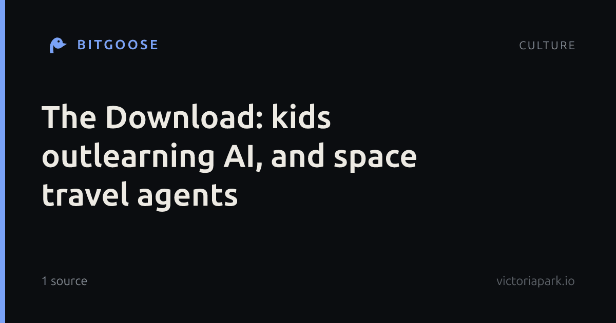 The Download: kids outlearning AI, and space travel agents