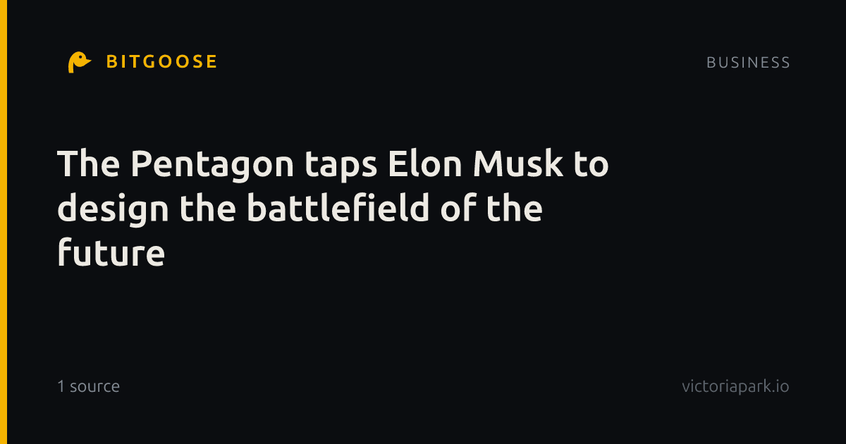 The Pentagon taps Elon Musk to design the battlefield of the future