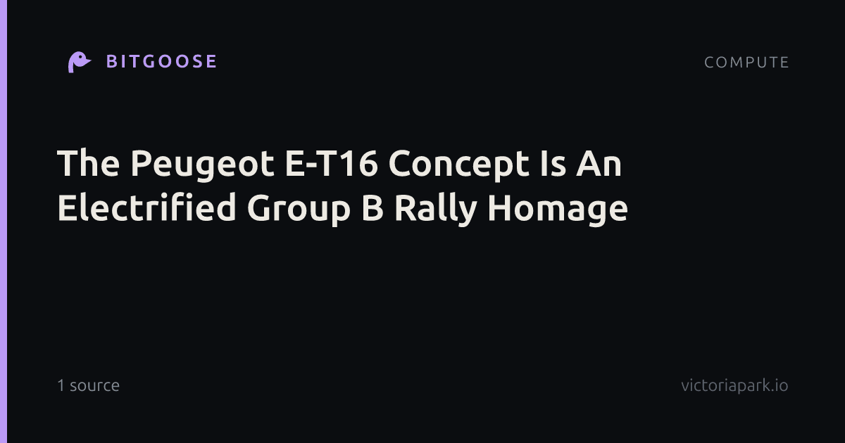 The Peugeot E-T16 Concept Is An Electrified Group B Rally Homage