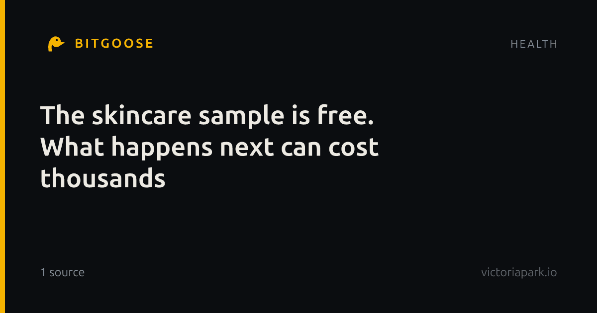 The skincare sample is free. What happens next can cost thousands