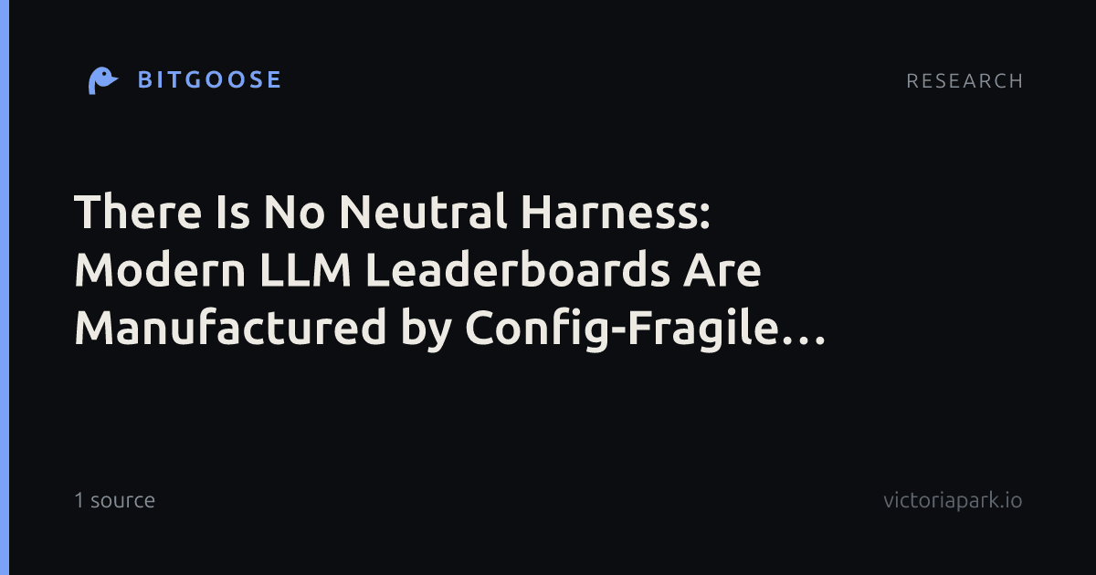There Is No Neutral Harness: Modern LLM Leaderboards Are Manufactured by Config-Fragile Items