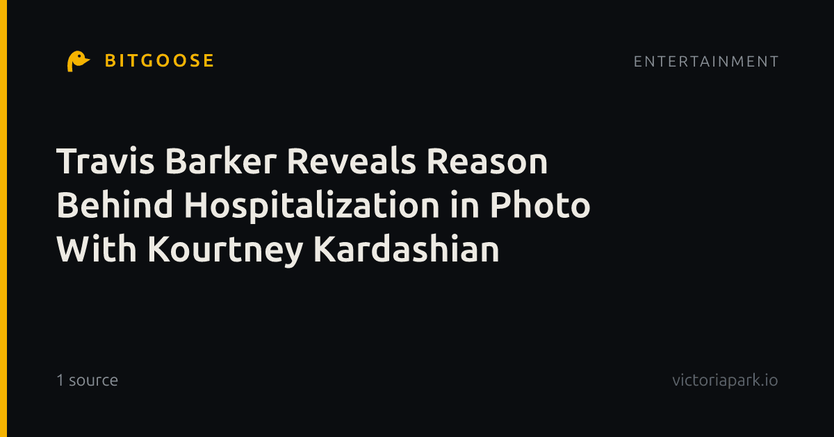 Travis Barker Reveals Reason Behind Hospitalization in Photo With Kourtney Kardashian