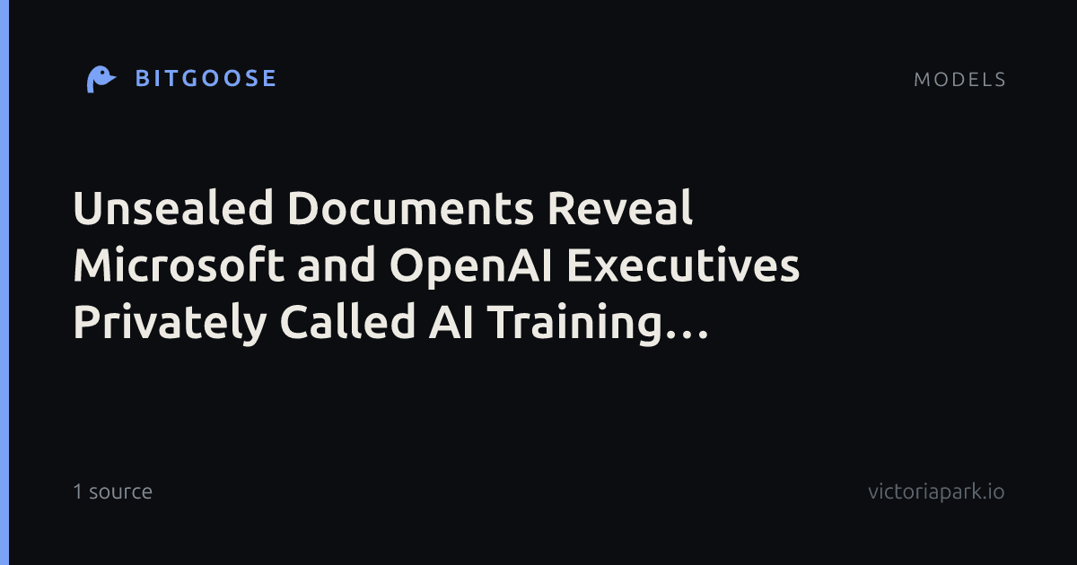 Unsealed Documents Reveal Microsoft and OpenAI Executives Privately Called AI Training “Theft”