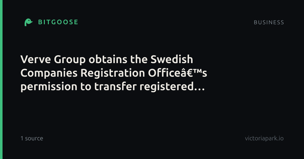 Verve Group obtains the Swedish Companies Registration Office’s permission to transfer registered office to Ireland