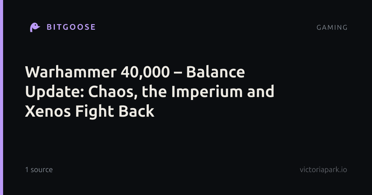 Warhammer 40,000 – Balance Update: Chaos, the Imperium and Xenos Fight Back