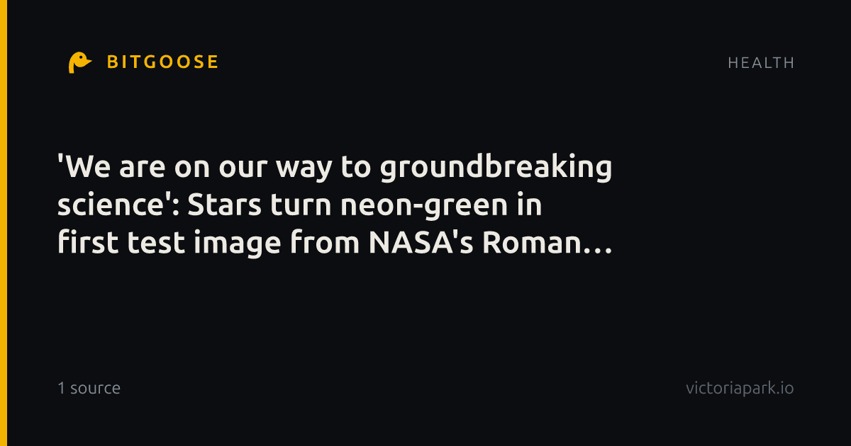 'We are on our way to groundbreaking science': Stars turn neon-green in first test image from NASA's Roman telescope — Space photo of the week