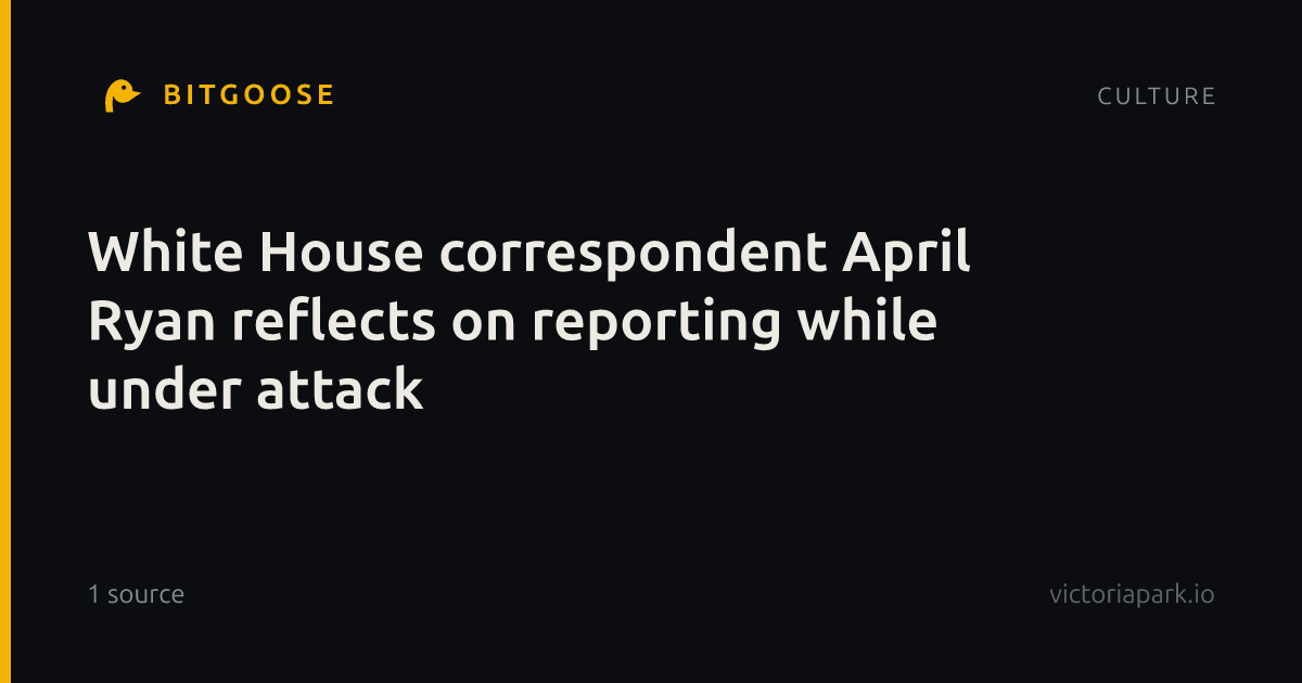 White House correspondent April Ryan reflects on reporting while under attack
