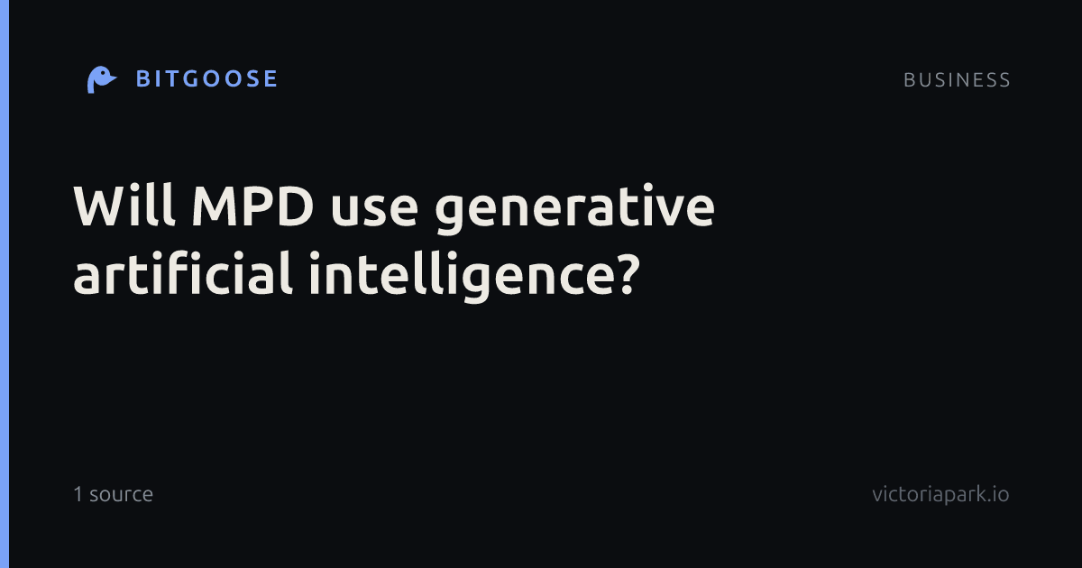 Will MPD use generative artificial intelligence?